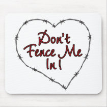 Don't Fence Me In Mousepad