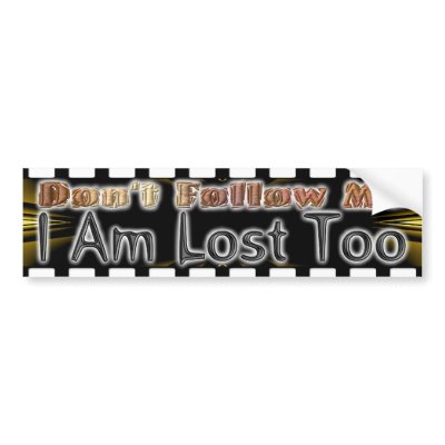 Don't Follow Me Bumper Stickers by kazurisana