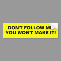 Don't follow me bumper stickers