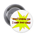 Don't Follow Me Pinback Button