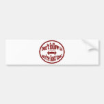 Don't follow us, we're lost too! humorous design bumper stickers