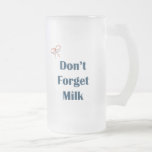 Don't Forget Milk Reminders Coffee Mugs