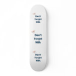 Don't Forget Milk Reminders Skate Boards
