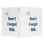 Don't Forget Milk Reminders Vinyl Binder