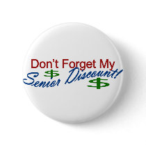 Don't Forget My Senior Discount Button