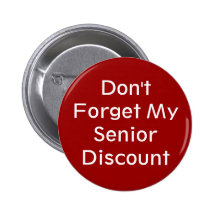 Don't Forget My Senior Discount Button