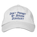 Don't Forget My Senior Discount! embroidered hats by mikek92349 Don't Forget My Senior Discount! embroidered hats
