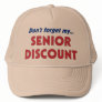 Don't forget my SENIOR DISCOUNT Hats