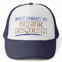 Don't Forget My Senior Discount! hats by FamilyFunTees Don't Forget My Senior Discount! hats