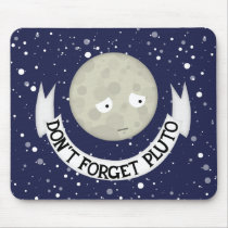Don't forget Pluto Mouse Pad