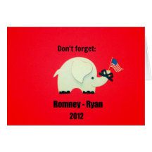 Don't forget: Romney - Ryan 2012 Greeting Cards
