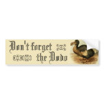 Don't forget the Dodo Bumper Sticker
