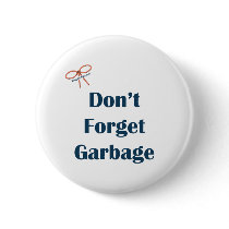 Don't Forget The Garbage Reminders Button