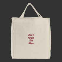 Don't Forget The Wine Embroidered Shopping Bag embroidered bags