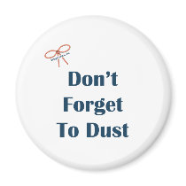 Don't Forget To Dust Reminders