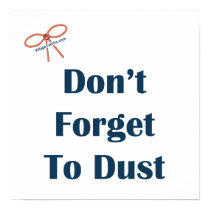 Don't Forget To Dust Reminders