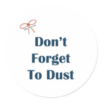Don't Forget To Dust Reminders