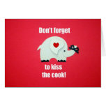 Don't forget to kiss the cook! greeting cards