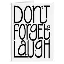 Don't Forget to Laugh black Card