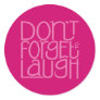 Don't Forget to Laugh pin...