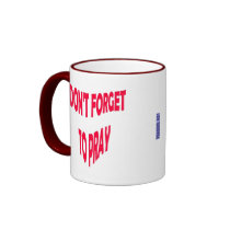 Don't Forget to Pray mugs by sundayschoolzone Don't Forget to Pray mugs