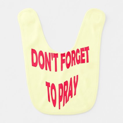 Don't Forget to Pray (red) Bib