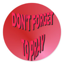 Don't Forget to Pray Stickers by sundayschoolzone Don't Forget to Pray Stickers