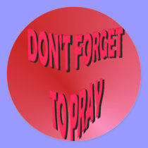 Don't Forget to Pray Stickers stickers