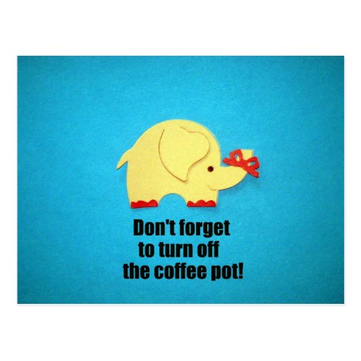 Don't to turn off the coffee pot! postcard Zazzle