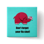 Don't forget your flu shot! buttons