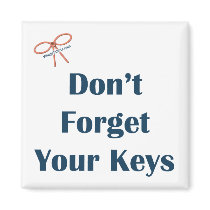 Don't Forget Your Keys Reminder Magnet