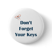 Don't Forget Your Keys Reminders Buttons