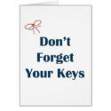 Don't Forget Your Keys Reminders Greeting Card