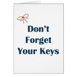 Don't Forget Your Keys Reminders Greeting Card