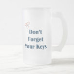 Don't Forget Your Keys Reminders Mug