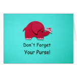 Don't forget your purse! greeting card