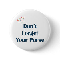 Don't Forget Your Purse Reminder