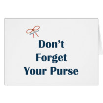 Don't Forget Your Purse Reminder