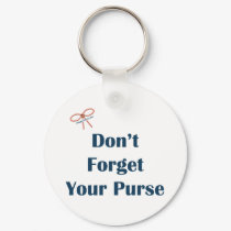 Don't Forget Your Purse Reminder