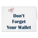 Don't Forget Your Wallet Reminders Card