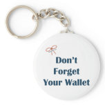 Don't Forget Your Wallet Reminders Key Chains