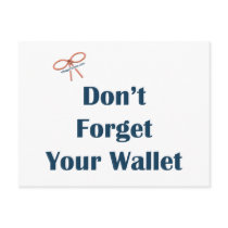 Don't Forget Your Wallet Reminders
