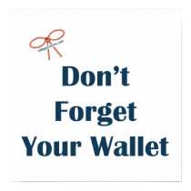 Don't Forget Your Wallet Reminders