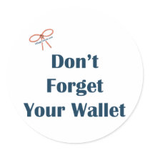 Don't Forget Your Wallet Reminders Stickers
