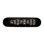 Don't Fuck With Me!-Designer 7 3/8 Deck Skateboard