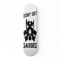 Dont Get Gassed Pro Skate Board