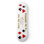 don't get lost in the shuffle skate decks
