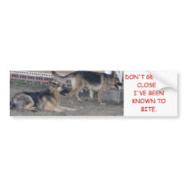 DON'T GET TOO CLOSE...I'VE BEEN ... bumper stickers by rmommyoffive DON'T GET TOO CLOSE...I'VE BEEN ... bumper stickers