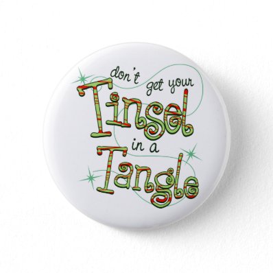 Don&#39;t get your Tinsel in a Tangle Christmas Gifts Buttons