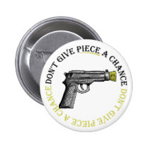 Don't Give Piece A Chance buttons